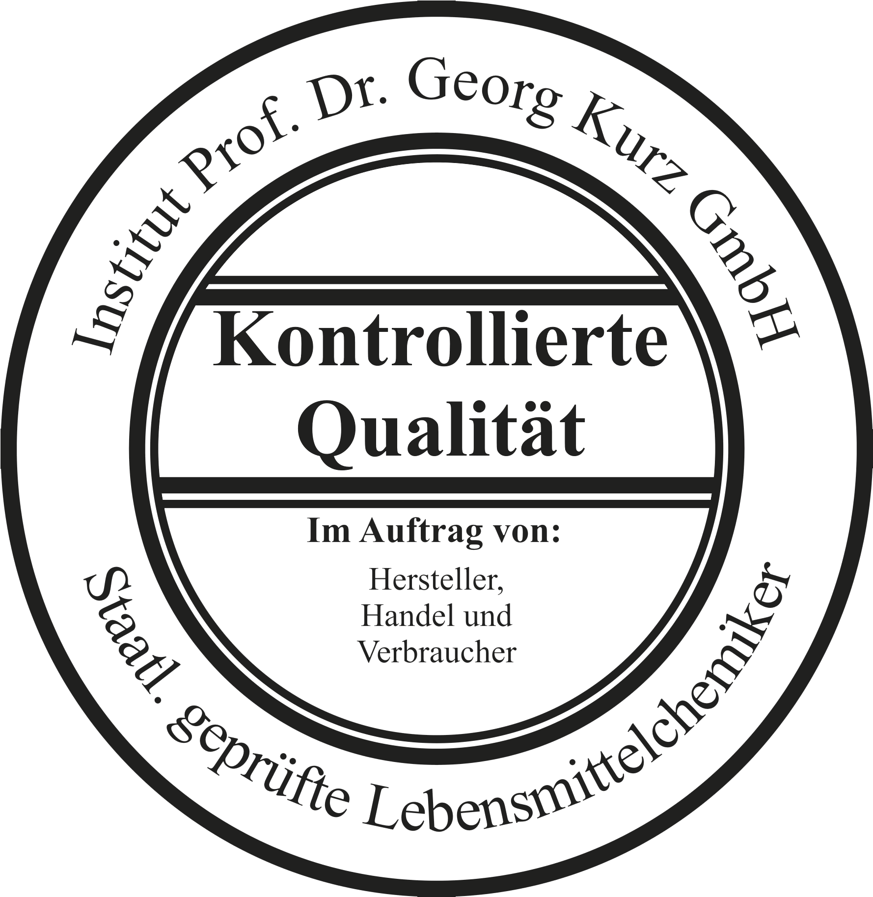 Rundes Prüfsiegel mit der Aufschrift ‚Kontrollierte Qualität – Institut Prof. Dr. Georg Kurz GmbH – Staatl. geprüfte Lebensmittelchemiker‘. In der Mitte steht: ‚Im Auftrag von: Hersteller, Handel und Verbraucher‘.